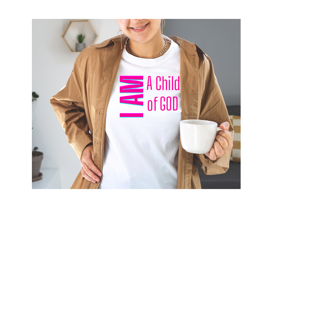 I AM A Child Of God Unisex (Pink) Shirt - Round Up Entrepreneur