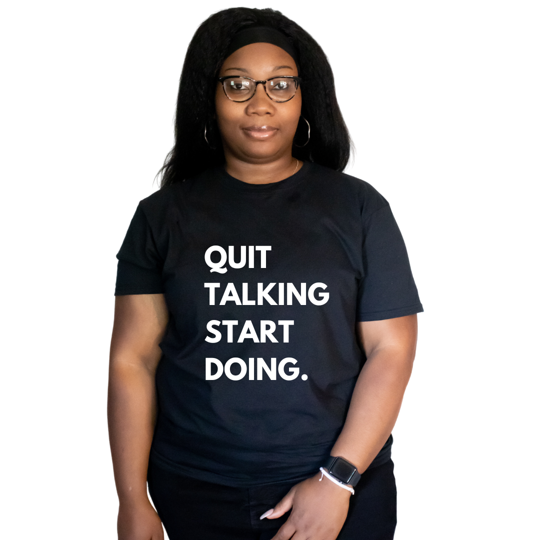 Quit Talking And Start Doing Unisex Shirt - Round Up Entrepreneur