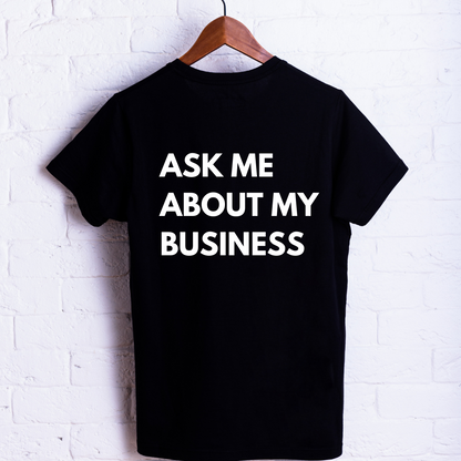 Ask Me About My Business Unisex Shirt - Round Up Entrepreneur