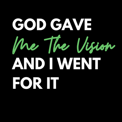 God Gave Me The Vision (Green) Unisex Shirt - Round Up Entrepreneur