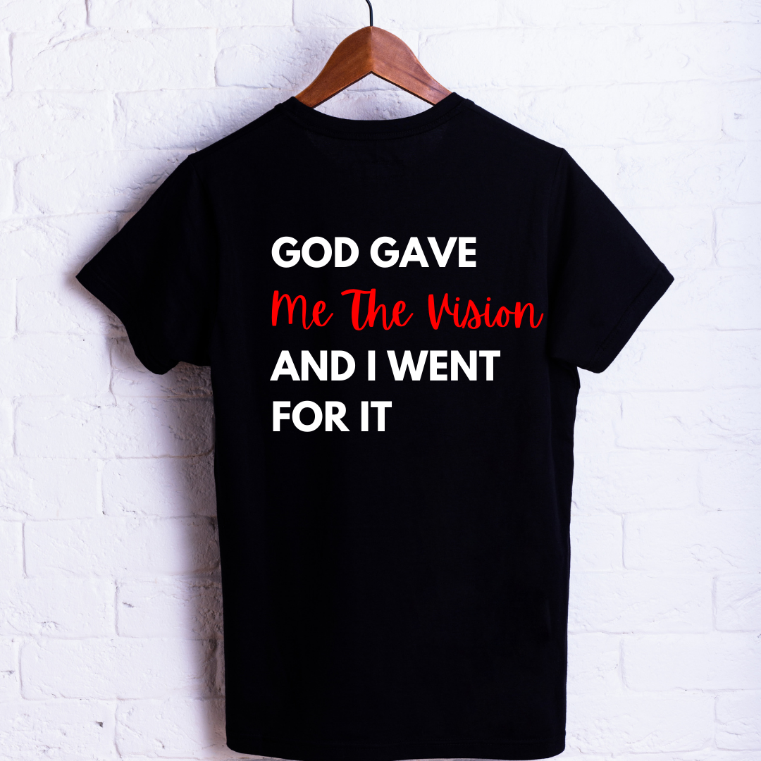 God Gave Me The Vision And I Went For It Unisex Shirt - Round Up Entrepreneur